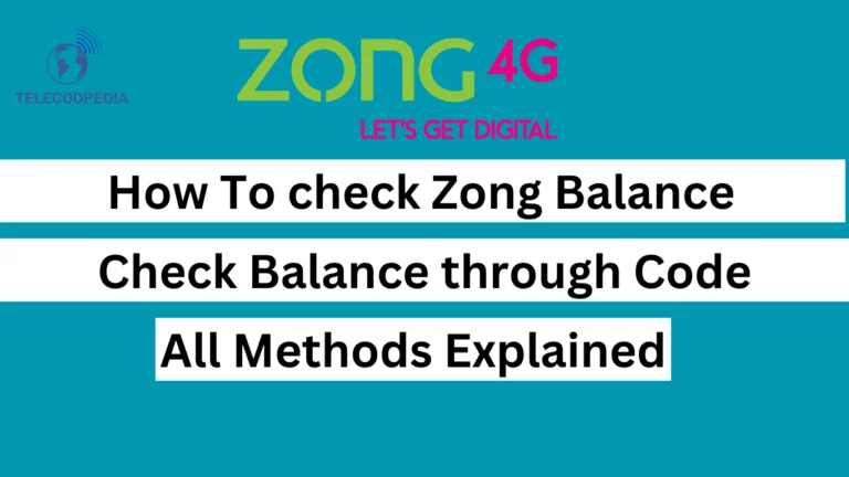 How to check zong Balance – 4 easy Ways to Check Your Zong Balance Instantly