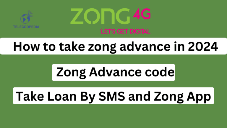 Detail about how to get zong advance and zong advance code in 2024